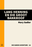 Lang Henning en die Groot Bankroof